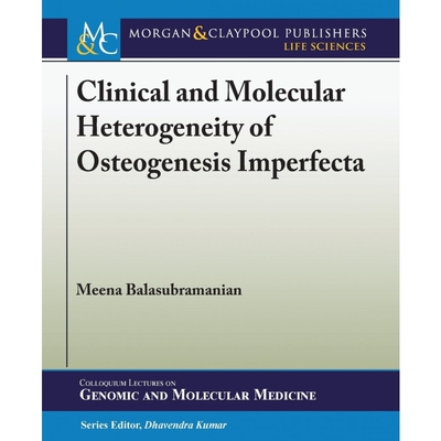 按需印刷Clinical and Molecular Heterogeneity of Osteogenesis Imperfecta[9781615047444]