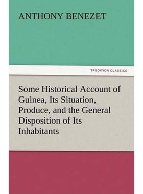 预订Some Historical Account of Guinea, Its Situation, Produce, and the General Disposition of Its Inhabi
