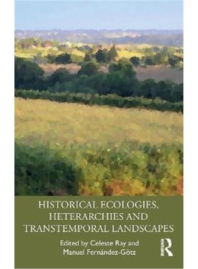 按需印刷Historical Ecologies, Heterarchies and Transtemporal Landscapes[9780815347750]