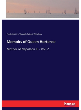 按需印刷不退不换Memoirs of Queen Hortense[9783337349998]