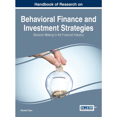 按需印刷不退不换Handbook of Research on Behavioral Finance and Investment Strategies[9781466674844]
