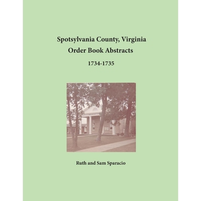 按需印刷Spotsylvania County, Virginia Order Book Abstracts 1734-1735[9781680343137]