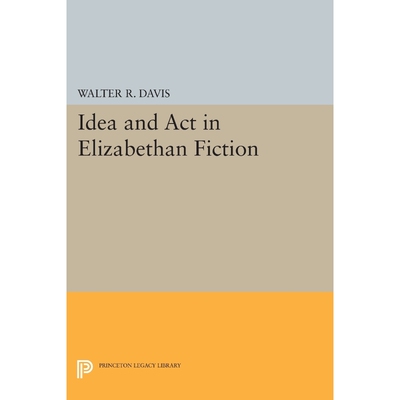 按需印刷不退不换Idea and Act in Elizabethan Fiction[9780691621807]