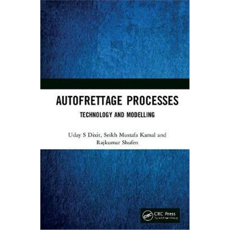按需印刷图书Autofrettage Processes:Technology and Modelling[9781138388543]