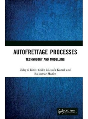 按需印刷不退不换图书Autofrettage Processes:Technology and Modelling[9781138388543]
