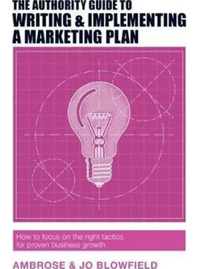 按需印刷The Authority Guide to Writing and Implementing a Marketing Plan[9781909116900]