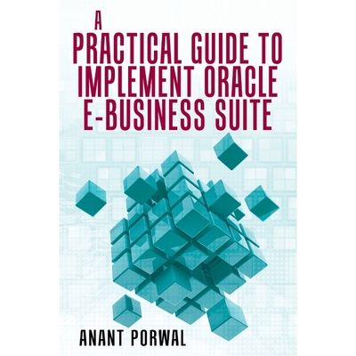 按需印刷A Practical Guide to Implement Oracle E-Business Suite[9781480826977]