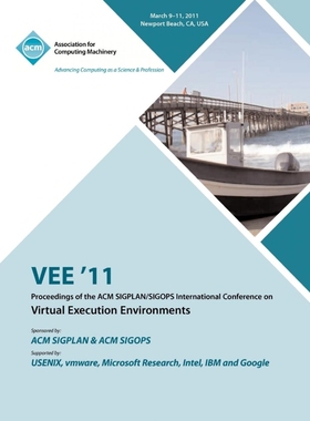 预订VEE 11 Proceedings of the 2011 ACM SIGPLAN/SIGOPS International Conference on Virtual Execution Envi