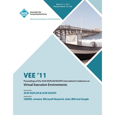 预订VEE 11 Proceedings of the 2011 ACM SIGPLAN/SIGOPS International Conference on Virtual Execution Envi