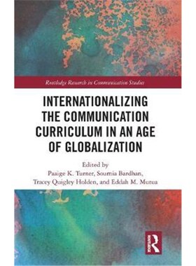 按需印刷不退不换Internationalizing the Communication Curriculum in an Age of Globalization[9780367217945]