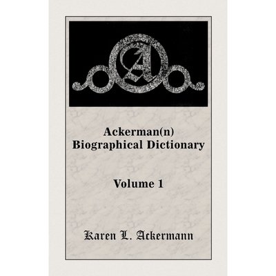 按需印刷Ackerman(n) Biographical Dictionary, Volume 1[9780788415272]