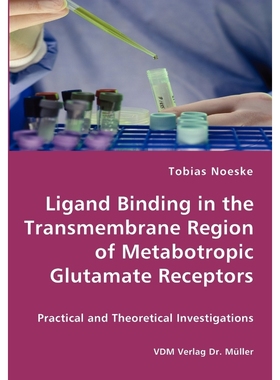 按需印刷Ligand Binding in the Transmembrane Region of Metabotropic Glutamate Receptors[9783836423373]