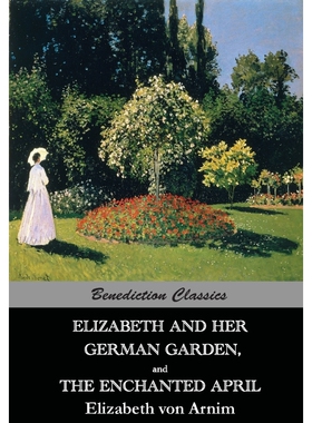 按需印刷不退不换Elizabeth And Her German Garden,  and  The Enchanted April[9781781394502]