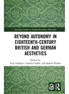 按需印刷不退不换Beyond Autonomy in Eighteenth-Century British and German Aesthetics[9780367347963]