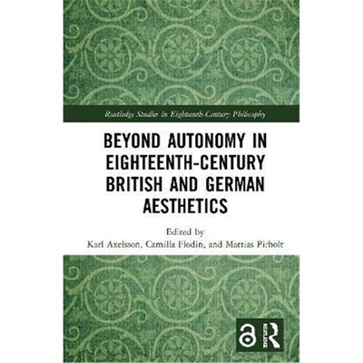 按需印刷Beyond Autonomy in Eighteenth-Century British and German Aesthetics[9780367347963]