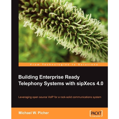 按需印刷不退不换Building Enterprise Ready Telephony Systems with sipXecs 4.0[9781847196804]