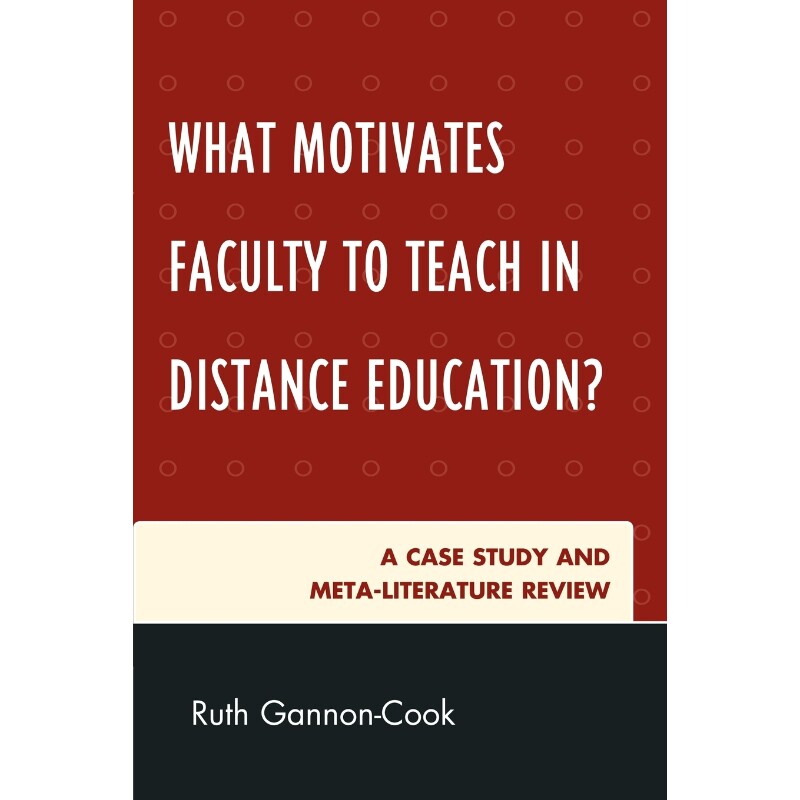 按需印刷不退不换What Motivates Faculty to Teach in Distance Education?[9780761853695]