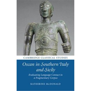 按需印刷Oscan in Southern Italy and Sicily:Evaluating Language Contact in a Fragmentary Corpus[9781107503403]
