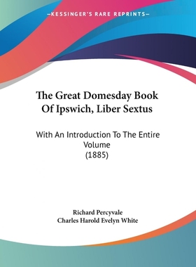 按需印刷The Great Domesday Book Of Ipswich, Liber Sextus[9781104913847]