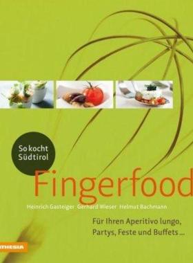 预订【德语】 So kocht Südtirol - Fingerfood:Für Ihren Aperitivo lungo, Partys, Feste u