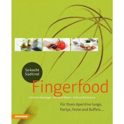 预订【德语】 So kocht Südtirol - Fingerfood:Für Ihren Aperitivo lungo, Partys, Feste u