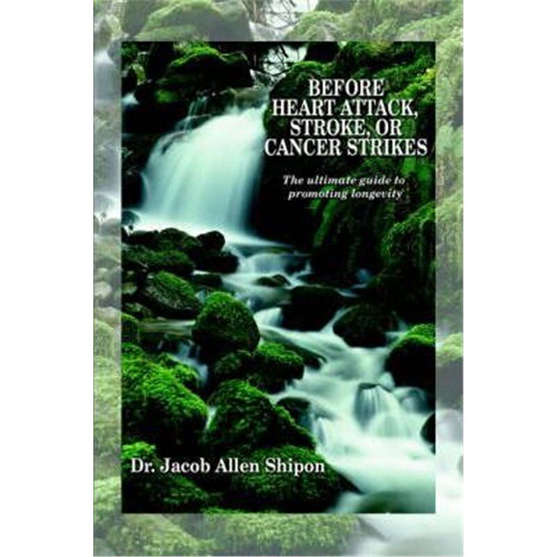 按需印刷不退不换Before Heart Attack, Stroke, or Cancer Strikes:The Ultimate Guide to Promoting Longevity[9781418435349]