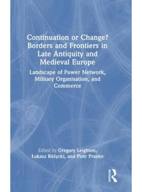 按需印刷不退不换TF Continuation or Change? Borders and Frontiers in Late Antiquity and Medieval Europe[9781032212821]