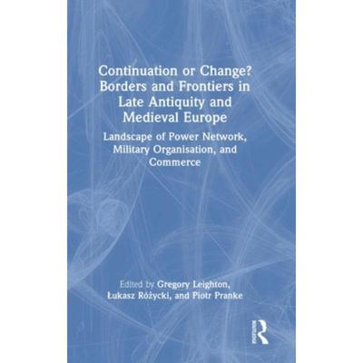 按需印刷TF Continuation or Change? Borders and Frontiers in Late Antiquity and Medieval Europe[9781032212821]