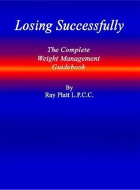 按需印刷不退不换Losing Successfully:The Complete Weight Management Guidebook[9781410711328]