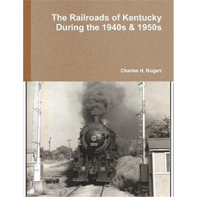 按需印刷不退不换 The Railroads of Kentucky During the 1940s & 19