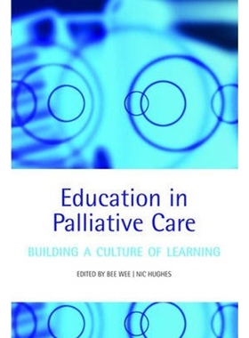 按需印刷不退不换Education in Palliative Care:Building a Culture of Learning[9780198569855]