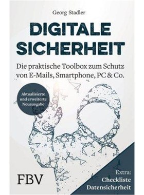预订【德语】 Digitale Sicherheit:Die praktische Toolbox zum Schutz von E-Mails, Smartphone, PC & Co.. Extra: Checkliste