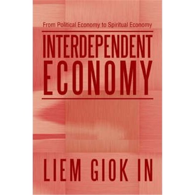 按需印刷不退不换Interdependent Economy:From Political Economy to Spiritual Economy[9780595331529]