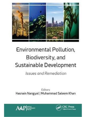 按需印刷不退不换图书Environmental Pollution, Biodiversity, and Sustainable Development:Issues and Remediation[9781771888