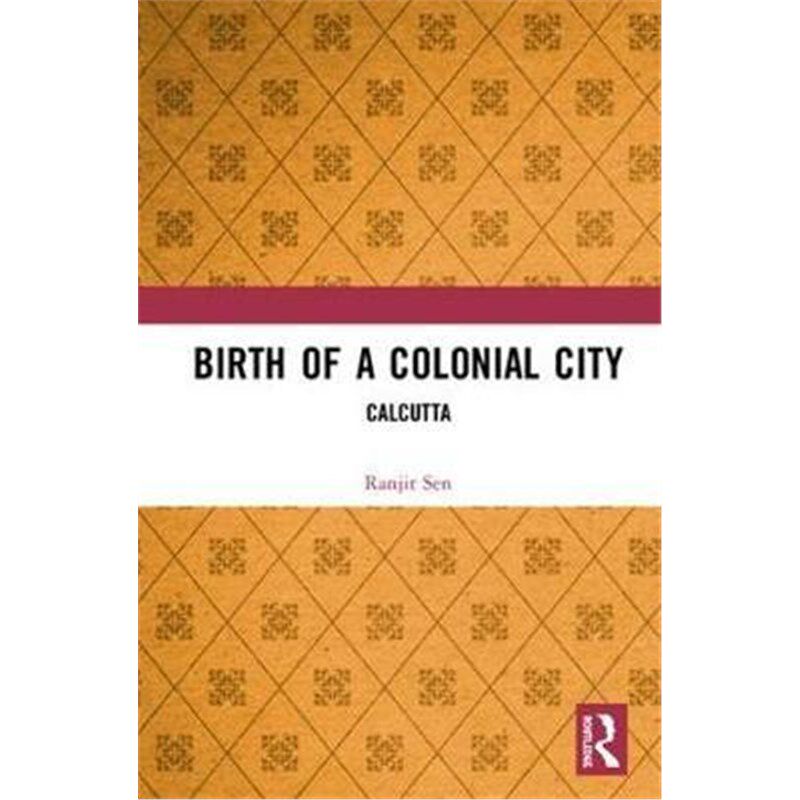 按需印刷不退不换Birth of a Colonial City:Calcutta[9781138366787]