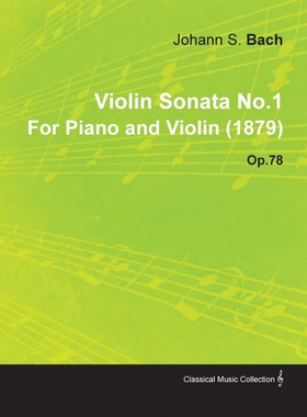 按需印刷不退不换Violin Sonata No.1 by Johannes Brahms for Piano and Violin (1879) Op.78[9781446516904]