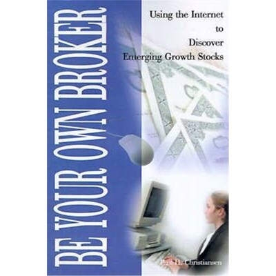 按需印刷Be Your Own Broker:Using the Internet to Discover Emerging Growth Stocks[9780595097982]