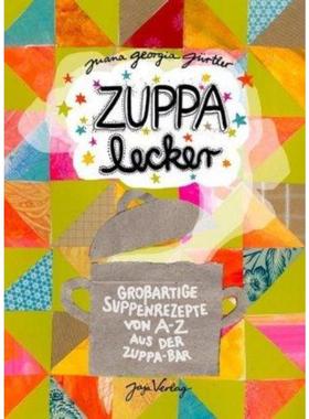 预订【德语】 ZUPPA lecker:Großartige Suppenrezepte von A-Z aus der ZUPPA Bar