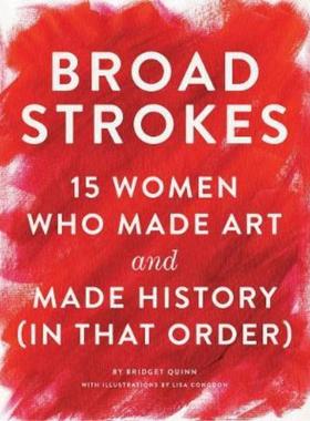 预订Broad Strokes:15 Women Who Made Art and Made History (in That Order)