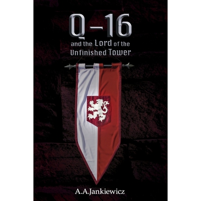 按需印刷不退不换Q-16 and the Lord of the Unfinished Tower[9780995908000]