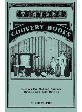 按需印刷Recipes for Making Summer Drinks and Soft Drinks[9781446534694]