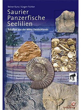预订【德语】 Saurier, Panzerfische und Seelilien:Fossilien aus der Mitte Deutschlands