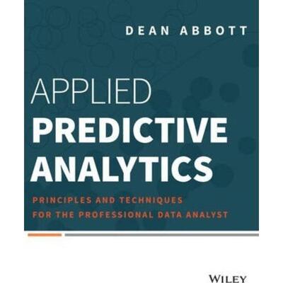 预订不退不换Applied Predictive Analytics:Principles and Techniques for the Professional Data Analyst