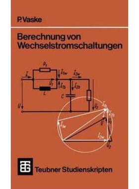 预订不退不换德语 Berechnung von Wechselstromschaltungen:Mit 150 Beisp. u. Aufg.