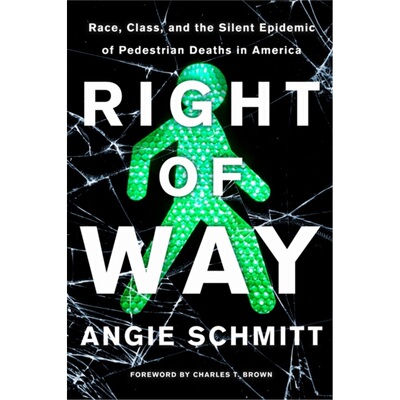 预订不退不换Right of Way:Race, Class, and the Silent Epidemic of Pedestrian Deaths in Americ[9781642830835]