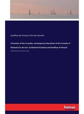 预订不退不换Chronicles of the Crusades, contemporary Narratives of the Crusade of Richard C?ur de Lion  by Richa