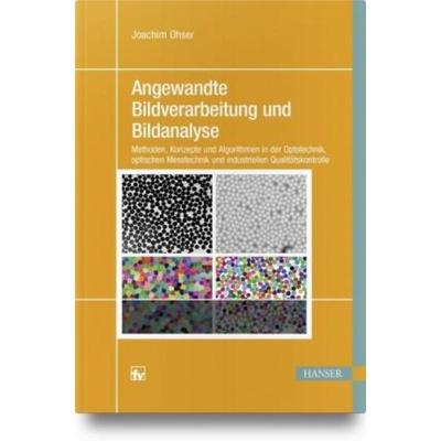 预订【德语】 Angewandte Bildverarbeitung und Bildanalyse:Methoden, Konzepte und Algorithmen in d