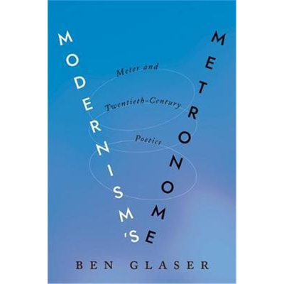 按需印刷Modernism's Metronome:Meter and Twentieth-Century Poetics[9781421439525]