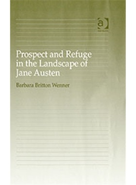 预订Prospect and Refuge in the Landscape of Jane Austen[9780754651789]
