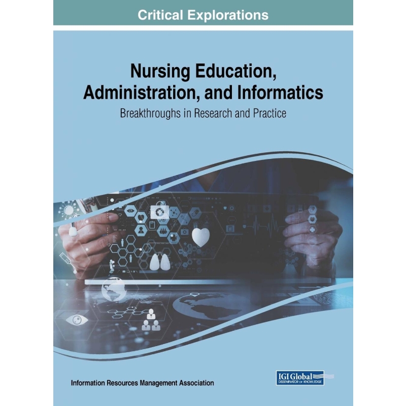 按需印刷Nursing Education, Administration, and Informatics[9781522554905]